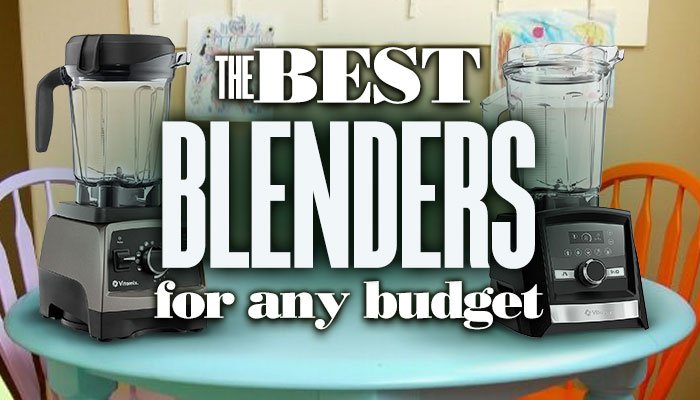 TheBestBlendersForAnyBudget