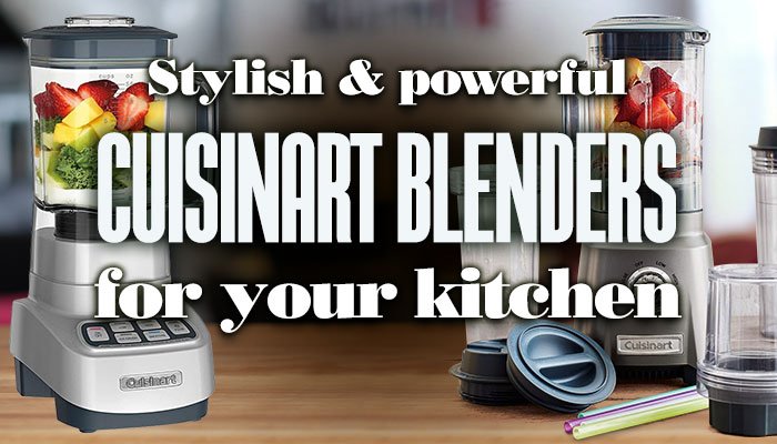 StylishAndPowerfulCuisinartBlendersForYourKitchen