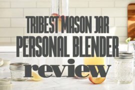 TribestMasonJarPersonalBlenderReview