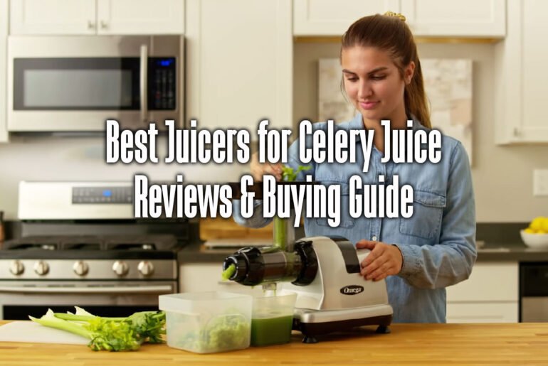 best juicers for celery juice