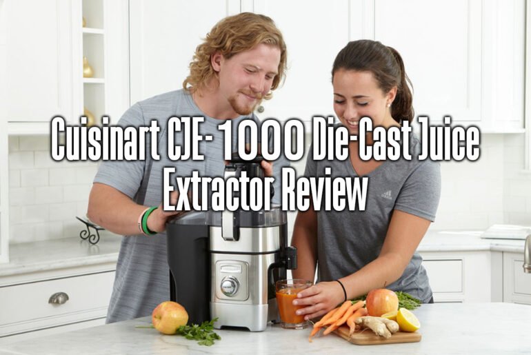 cuisinart cje 1000 die cast juice extractor review