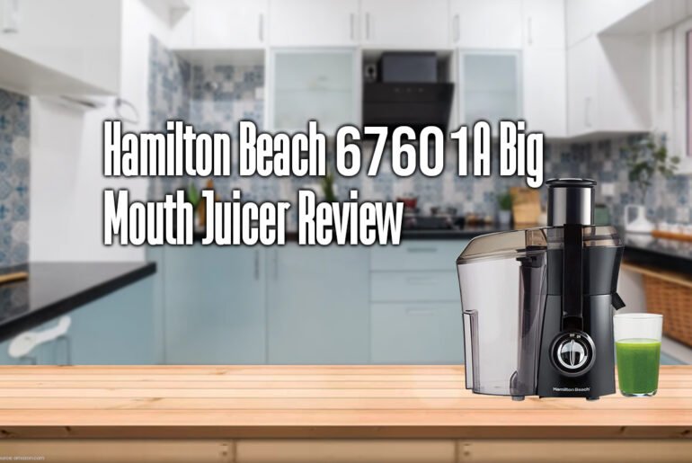 hamilton beach 67601a big mouth juicer review